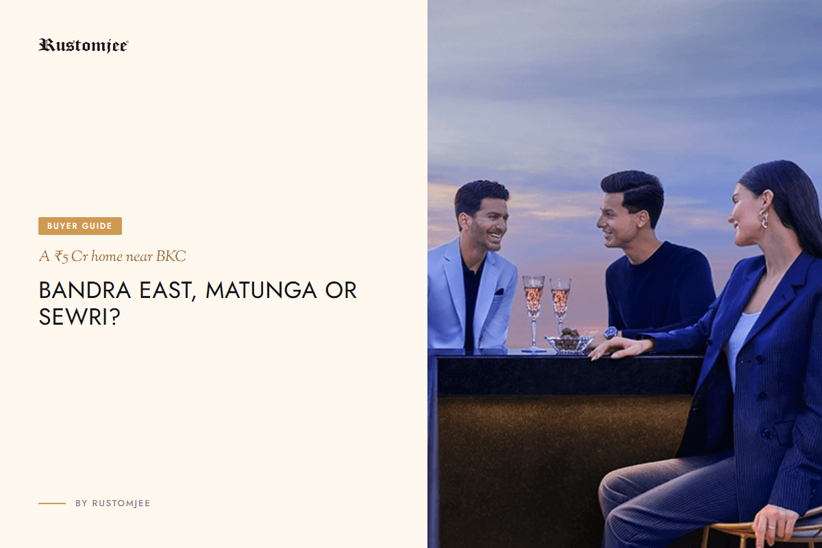 Bandra East vs Matunga vs Sewri for a ₹5 Crore Home Near BKC