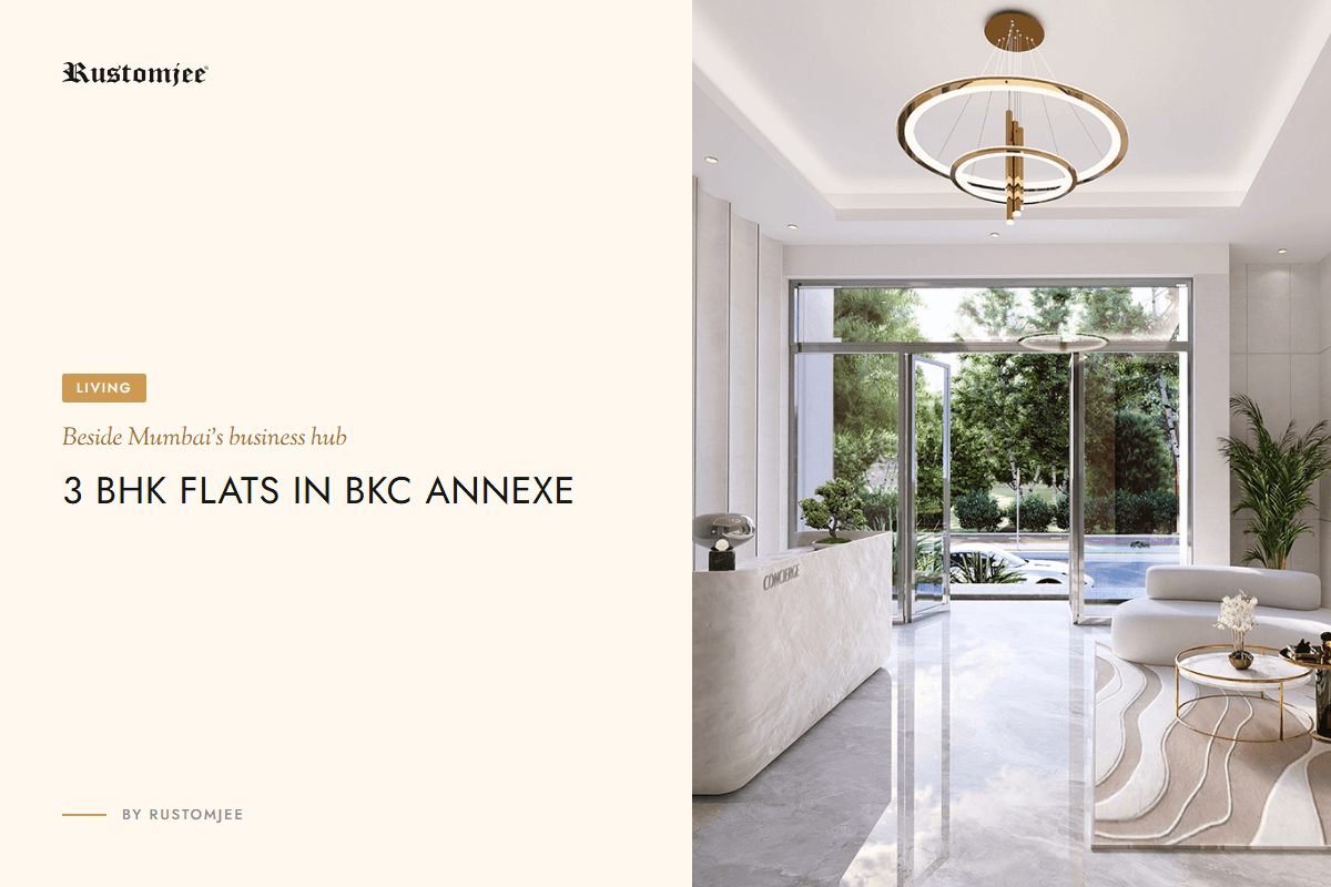 Flats in BKC Annexe: 3 BHK Living Next to Mumbai's Business Hub