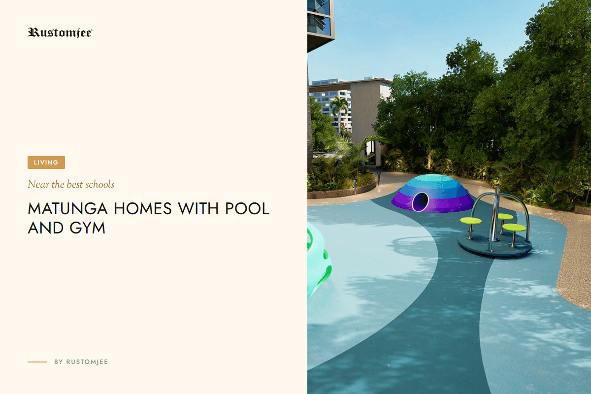 Matunga Homes With a Pool and Gym Near the Best Schools