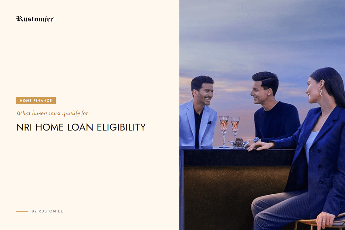 NRI Home Loan Eligibility in India: What Buyers Must Qualify For