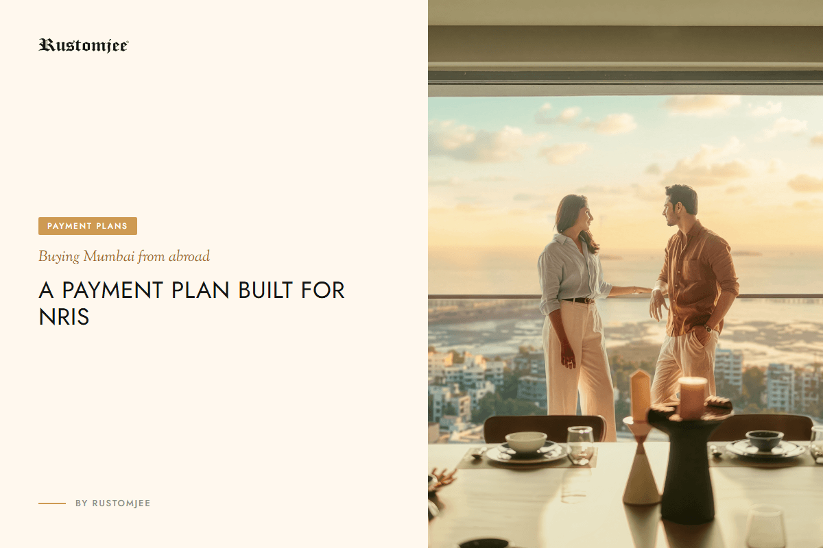 Payment Plan for NRI Home Buyers in Mumbai: 2026 Guide