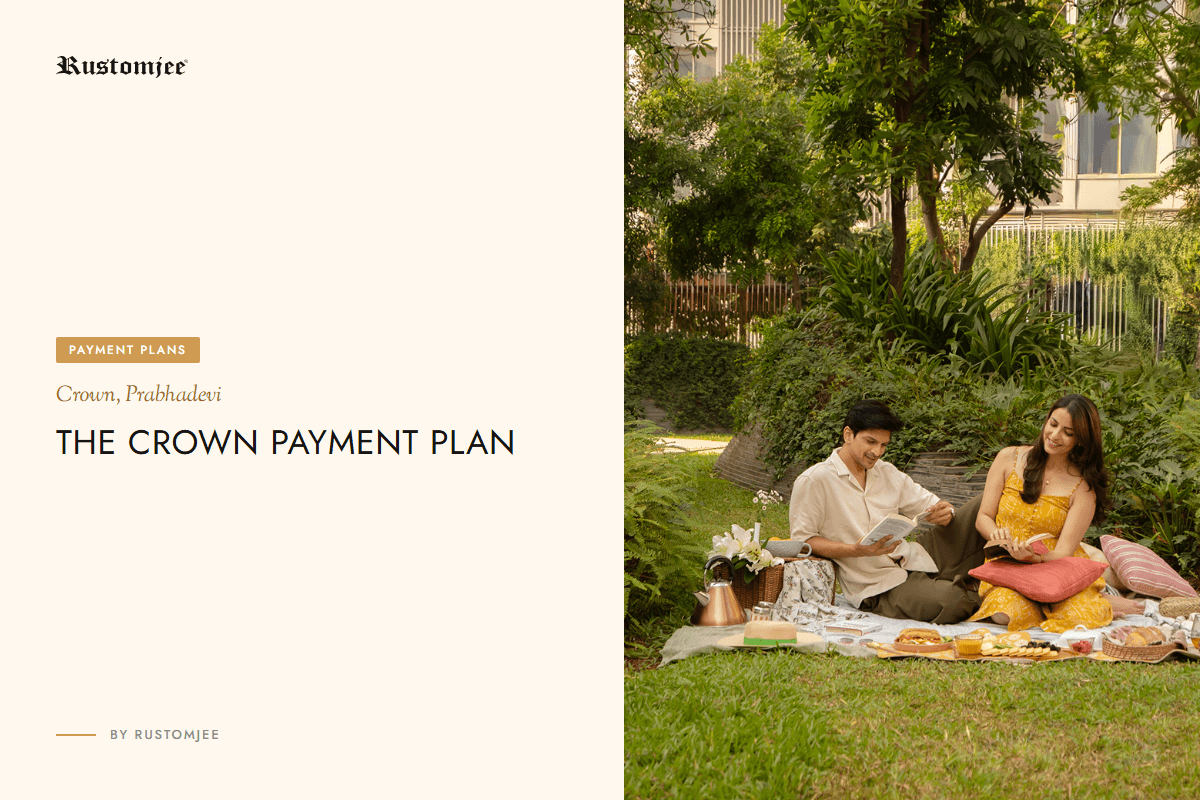 Rustomjee Crown Payment Plan: Prabhadevi Luxury Guide 2026
