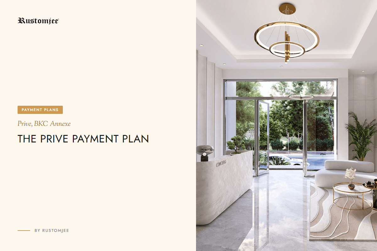 Rustomjee Prive Payment Plan: Own a 3 BHK in BKC Annexe