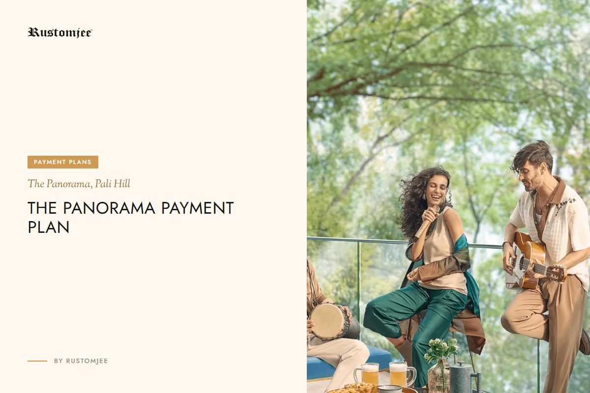 The Panorama by Rustomjee Payment Plan: Pali Hill 4 BHK Made Easy