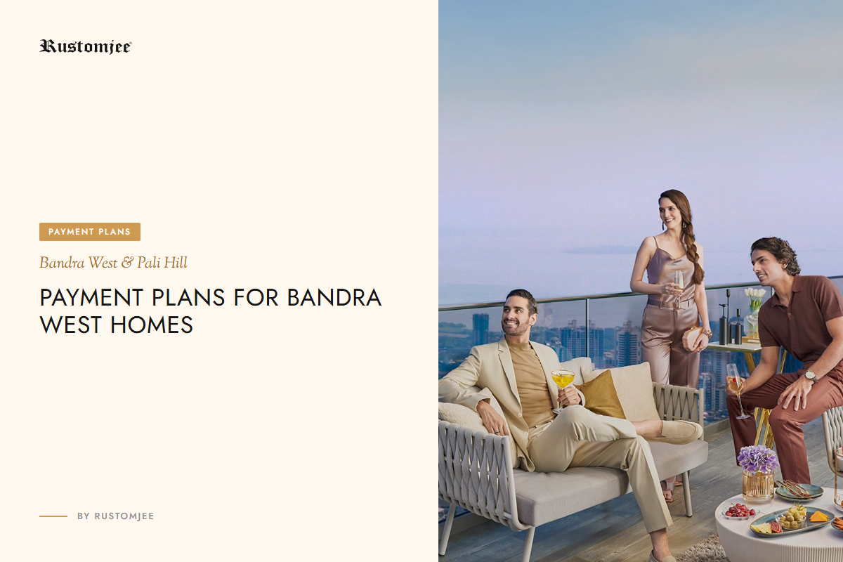 Payment Plan for Bandra West Homes: 2026 Buyer's Guide