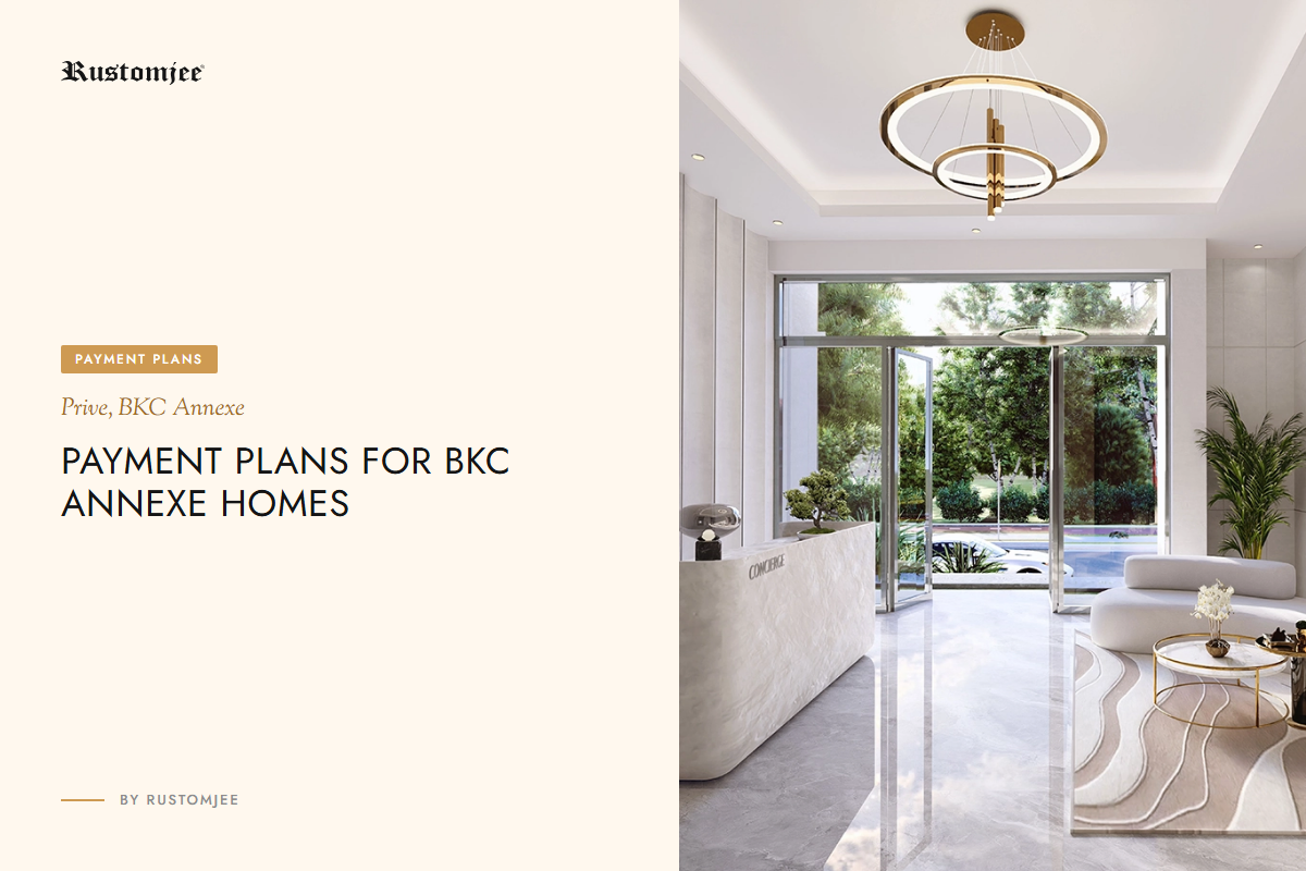 Payment Plan for BKC Annexe Homes: A Smart Buyer's Guide